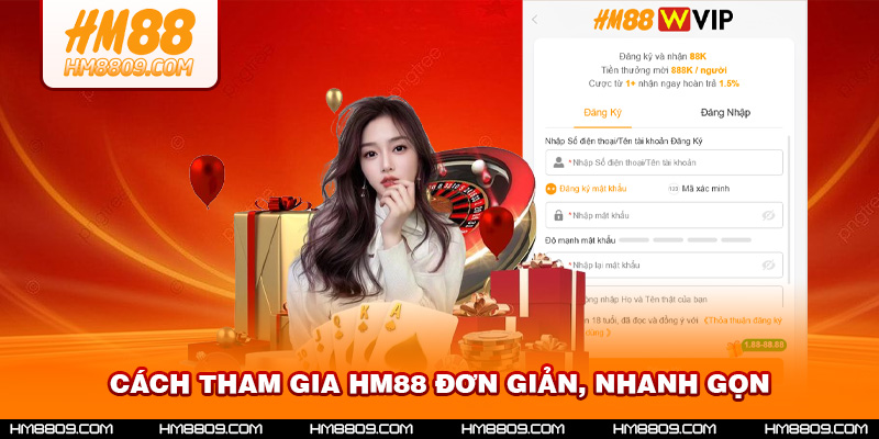 Cách tham gia HM88 đơn giản, nhanh gọn
